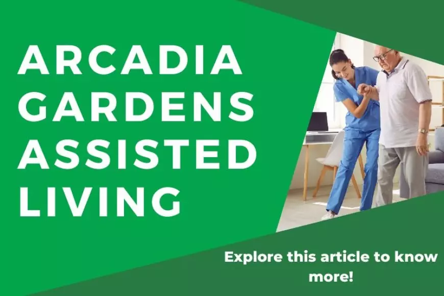 Tips For A Smooth Transition To Assisted Living- By Arcadia Gardens Assisted Living