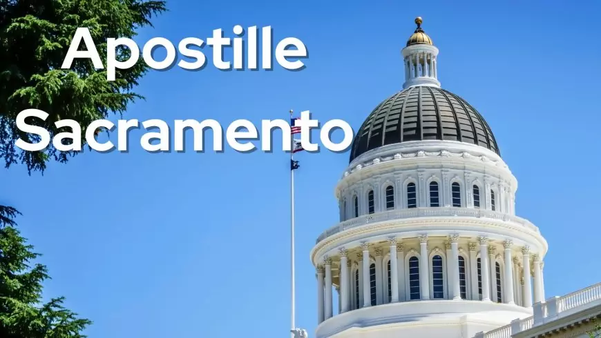 Simplifying the Process of Apostille Sacramento, CA