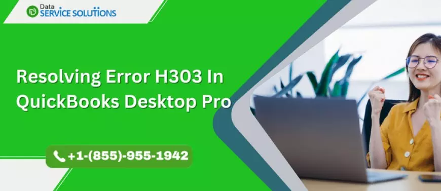 Updated Practises for Resolving Error H303 In QuickBooks Desktop