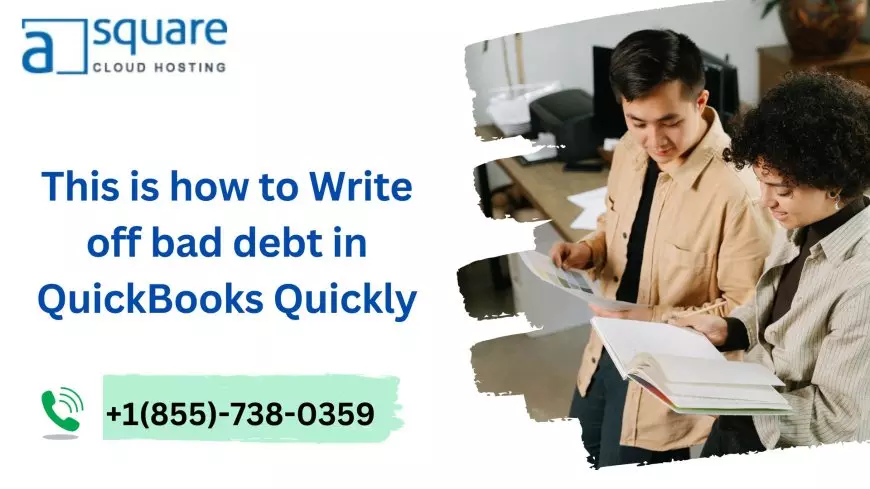This is how to Write off bad debt in QuickBooks quickly